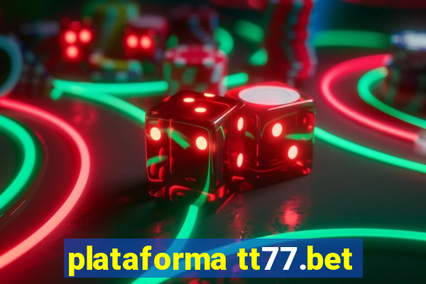 plataforma tt77.bet